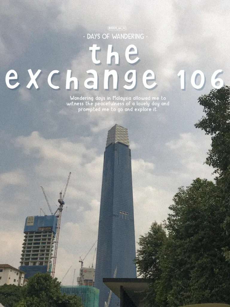 Một góc đường nhìn vào tòa nhà The Exchange 106  – Du lịch Kuala Lumpur 1 ngày