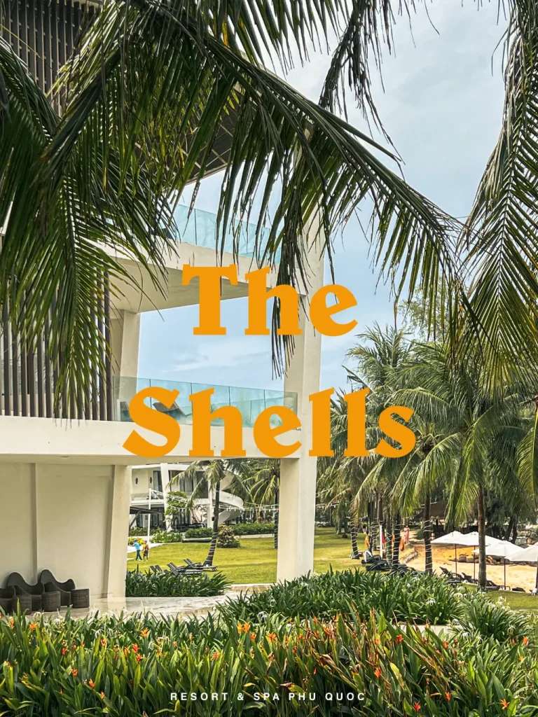 The Shell - Một trong những Resort Phú Quốc chiếm trọn cảm tình của chúng mình bởi sự thân thương, dung dị